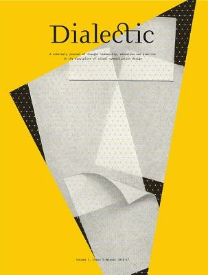Dialectic: A Scholarly Journal of Thought Leadership, Education and Practice in the Discipline of Visual Communication Design Vol by Owens, Keith M.