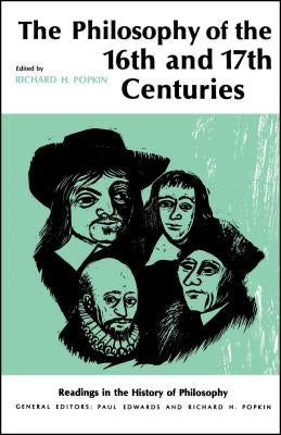 Philosophy of the Sixteenth and Seventeenth Centuries by Popkin, Richard H.