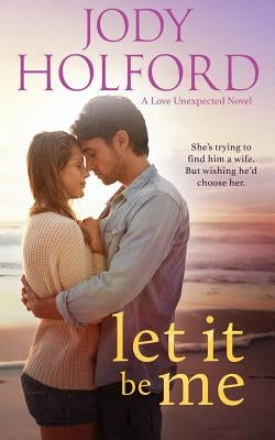 Let It Be Me by Holford, Jody
