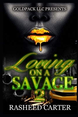 Loving a savage 2 by Carter, Rasheed