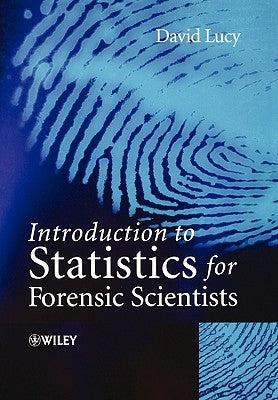 Intro Statistics for Forensic Scientists by Lucy, David