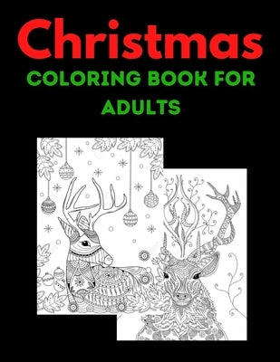Christmas Coloring Book For Adults: Book: New and Expanded Editions, 100 Unique Designs, Ornaments, Christmas Trees, Wreaths, and More! by Coloring, Trendy