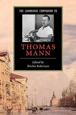 The Cambridge Companion to Thomas Mann by Robertson, Ritchie
