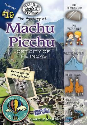 The Mystery at Machu Picchu (Lost City of the Incas, Peru) by Marsh, Carole