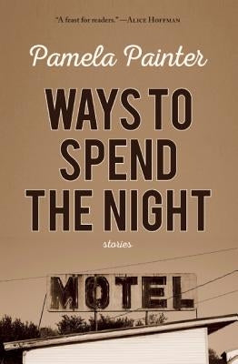 Ways to Spend the Night by Painter, Pamela