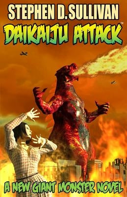 Daikaiju Attack: The Rise of Goragon by Sullivan, Stephen D.