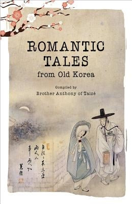 Romantic Tales from Old Korea by Anthony, Brother