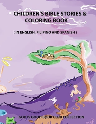 Children's Bible Stories & Coloring Book: In English, Filipino, and Spanish by Garcia, Josie C.