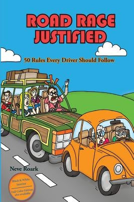 Road Rage Justified (black and white interior edition): 50 Rules Every Driver Should Follow by Yuhoff, Filipe