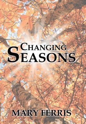 Changing Seasons by Ferris, Mary