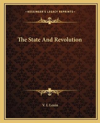The State and Revolution by Lenin, Vladimir Ilich