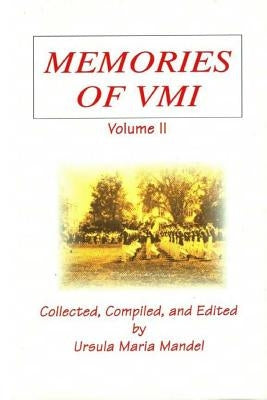 Memories of VMI: Volume II by Mandel, Ursula Maria