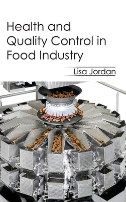 Health and Quality Control in Food Industry by Jordan, Lisa