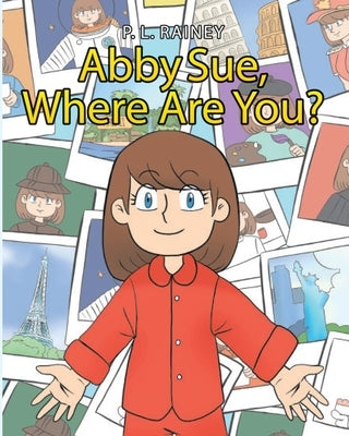 Abby Sue, Where are You? by Rainey, P. L.
