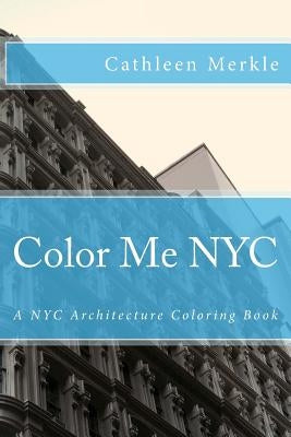 Color Me NYC: A NYC Building Coloring Book by Santoski, Maggie