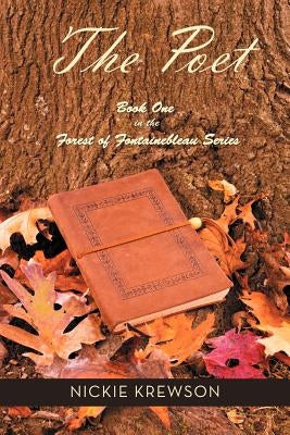 The Poet: Book One in the Forest of Fontainebleau Series by Krewson, Nickie