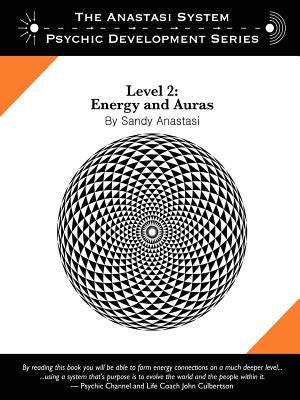 The Anastasi System - Psychic Development Level 2: Energy and Auras by Anastasi, Sandy