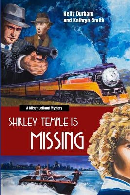 Shirley Temple Is Missing by Durham, Kelly