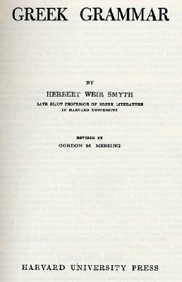 Greek Grammar by Smyth, Herbert Weir
