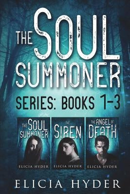 The Soul Summoner Series: Books 1-3 by Hyder, Elicia