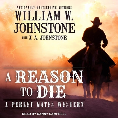 A Reason to Die Lib/E by Johnstone, William W.