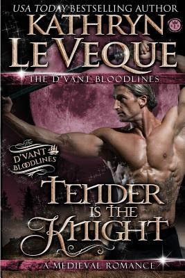 Tender is the Knight by Le Veque, Kathryn