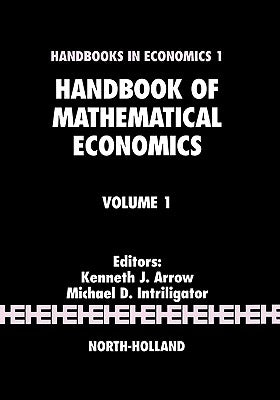 Handbook of Mathematical Economics: Volume 1 by Arrow, Kenneth J.