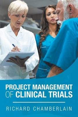 Project Management of Clinical Trials by Chamberlain, Richard