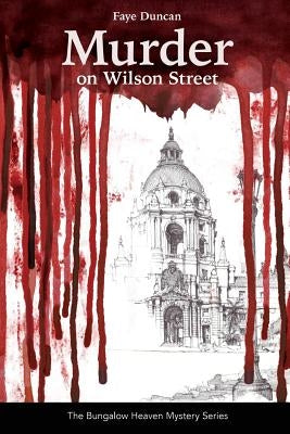 Murder on Wilson Street: Series The Bungalow Heaven Mystery Series by Duncan, Faye