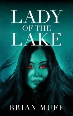 Lady of the Lake by Muff, Brian