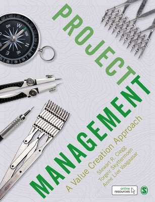 Project Management: A Value Creation Approach by Clegg, Stewart R.