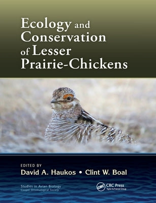 Ecology and Conservation of Lesser Prairie-Chickens by Haukos, David A.