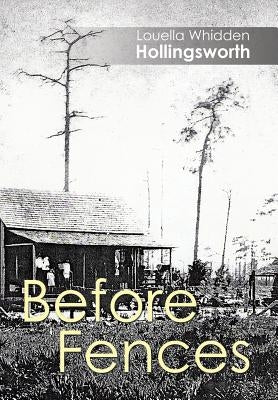 Before Fences by Hollingsworth, Louella Whidden