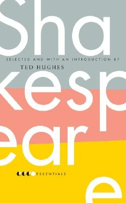 Essential Shakespeare by Hughes, Ted