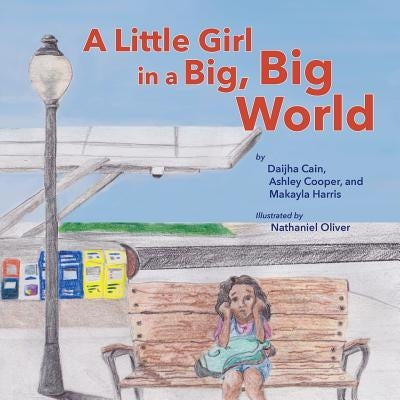 A Little Girl in a Big, Big World by Cain, Daijha