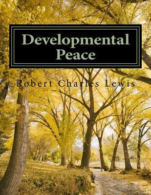 Developmental Peace by Lewis, Robert Charles