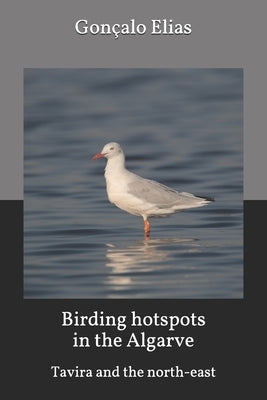 Birding hotspots in the Algarve: Tavira and the north-east by Elias, Gonçalo