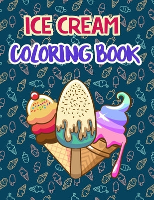 Ice Cream Coloring Book: Premium Ice cream Coloring Book for Relaxation And Fun Drawing. 50 Fun Designs to Color. by Ninja, Coloring