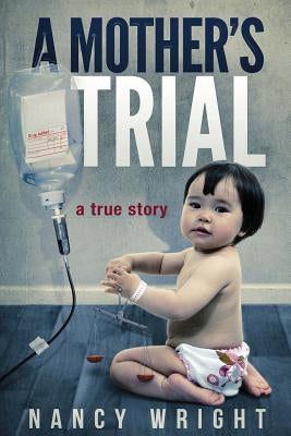 A Mother's Trial by Wright, Nancy