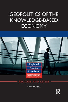 Geopolitics of the Knowledge-Based Economy by Moisio, Sami