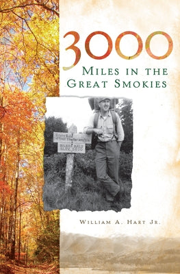 3000 Miles in the Great Smokies by Hart Jr, William A.