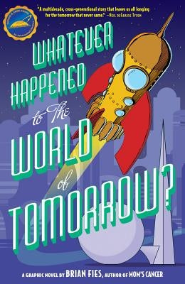 Whatever Happened to the World of Tomorrow? by Fies, Brian