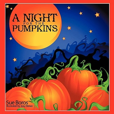 A Night for the Pumpkins by Boros, Sue