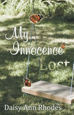 My Innocence Lost by Rhodes, Daisy Ann
