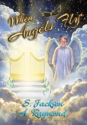 When Angels Fly by Jackson, S.