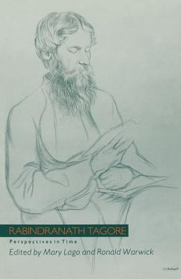 Rabindranath Tagore: Perspectives in Time by Tagore, Rabindranath