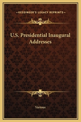 U.S. Presidential Inaugural Addresses by Various
