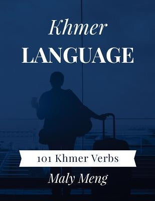 Khmer Language: 101 Khmer Verbs by Meng, Maly