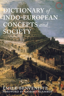Dictionary of Indo-European Concepts and Society by Benveniste, Émile