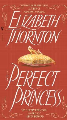 The Perfect Princess by Thornton, Elizabeth